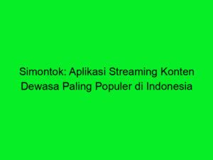 simontokx.info|Simontok: Aplikasi Streaming Konten Dewasa Paling Populer di .